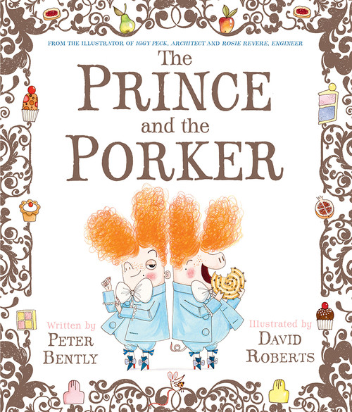 The Prince and the Porker by Peter Bently, David Roberts, 9781419723124