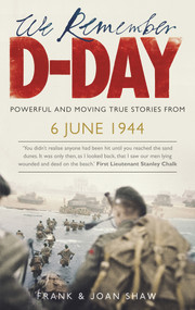 We Remember D-Day by Frank Shaw, Joan Shaw, 9780091941574