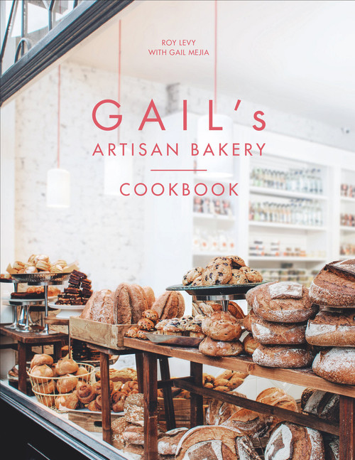 Gail's Artisan Bakery Cookbook by Roy Levy, Gail Mejia, 9780091948979
