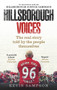 Hillsborough Voices (The Real Story Told by the People Themselves) by Kevin Sampson, Hillsborough Justice Campaign, 9780091955625