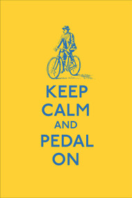 Keep Calm and Pedal On by Ebury Press, 9780091957797