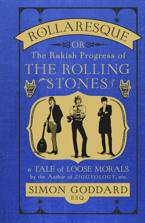 Rollaresque (Or the Rakish Progress of The Rolling Stones) by Simon Goddard, 9780091958350