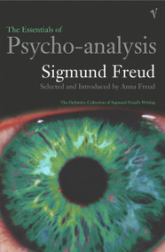 The Essentials of Psycho-analysis by Sigmund Freud, Anna Freud, James Strachey, 9780099483649