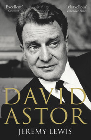 David Astor by Jeremy Lewis, 9780099552123