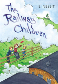 The Railway Children by E. Nesbit, 9780099572992