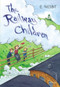 The Railway Children by E. Nesbit, 9780099572992