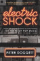 Electric Shock (From the Gramophone to the iPhone - 125 Years of Pop Music) by Peter Doggett, 9780099575191