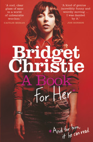 A Book for Her by Bridget Christie, 9780099590842