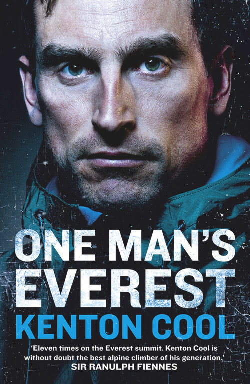 One Man's Everest (The Autobiography of Kenton Cool) by Kenton Cool, 9780099594772