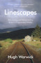Linescapes (Remapping and Reconnecting Britain's Fragmented Wildlife) by Hugh Warwick, 9780099597766