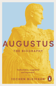 Augustus (The Biography) by Jochen Bleicken, Anthea Bell, 9780140294828