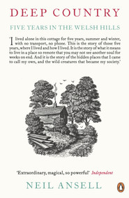 Deep Country (Five Years in the Welsh Hills) by Neil Ansell, 9780141049328