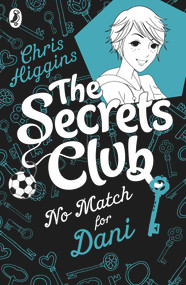 Secrets Club: No Match for Dani by Chris Higgins, 9780141335247