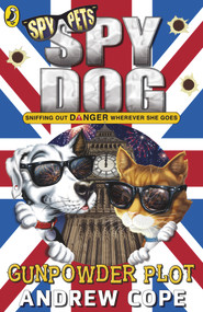 Spy Dog: Gunpowder Plot by Andrew Cope, 9780141369990