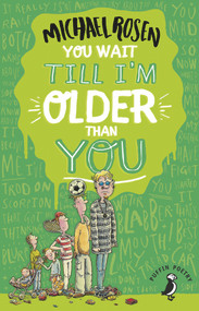 You Wait Till I'm Older Than You! by Michael Rosen, 9780141374215