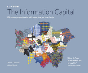London: The Information Capital (100 Maps and Graphics that Will Change How You View the City) by James Cheshire, 9780141978796