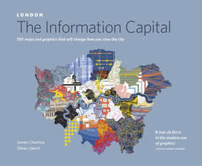 London: The Information Capital (100 Maps and Graphics that Will Change How You View the City) by James Cheshire, 9780141978796