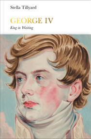 George IV (King in Waiting) by Stella Tillyard, 9780141978857