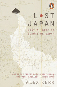 Lost Japan (Last Glimpse of Beautiful Japan) by Alex Kerr, 9780141979748