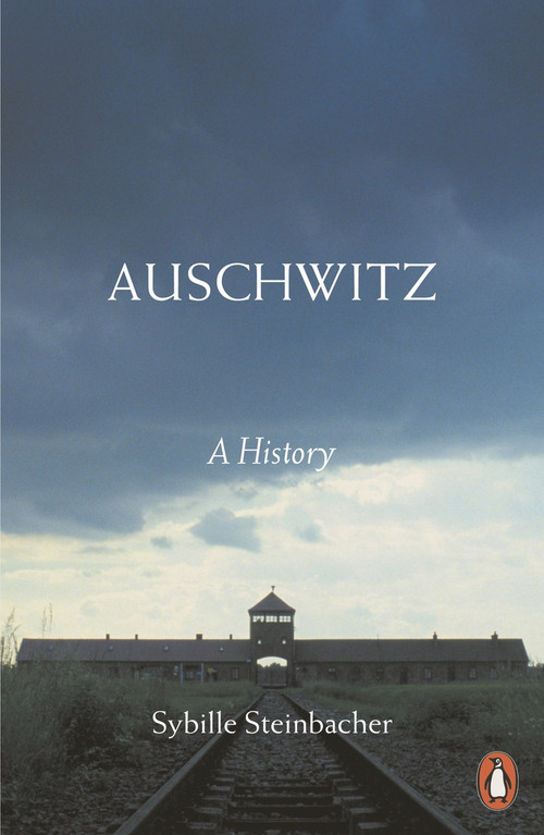 Auschwitz (A History) by Sybille Steinbacher, 9780141987484