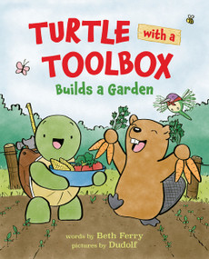 Turtle with a Toolbox Builds a Garden by Beth Ferry, Dudolf, 9780063293922