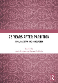 75 Years After Partition (India, Pakistan and Bangladesh) by Amit Ranjan, Farooq Sulehria, 9781041035923