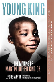 Young King (The Making of Martin Luther King Jr.) by Lerone Martin, 9780063340954