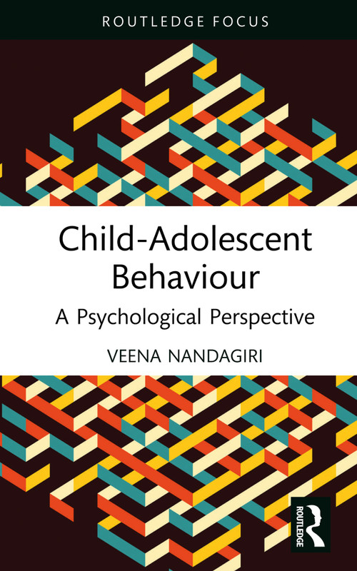 Child-Adolescent Behaviour (A Psychological Perspective) by Veena Nandagiri, 9781032446165