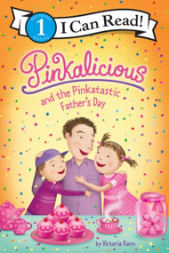 Pinkalicious and the Pinkatastic Father's Day by Victoria Kann, Victoria Kann, 9780063584709