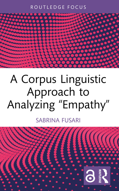 A Corpus Linguistic Approach to Analyzing "Empathy" by Sabrina Fusari, 9781041053453