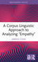 A Corpus Linguistic Approach to Analyzing "Empathy" by Sabrina Fusari, 9781041053453