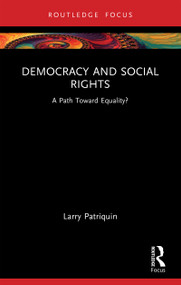Democracy and Social Rights (A Path Toward Equality?) by Larry Patriquin, 9781041037163