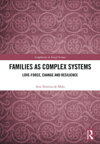 Families as Complex Systems (Love-Force, Change and Resilience) by Ana Teixeira de Melo, 9781041072584