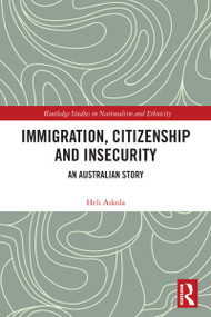 Immigration, Citizenship and Insecurity (An Australian Story) by Heli Askola, 9781032551364