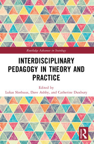 Interdisciplinary Pedagogy in Theory and Practice by Lukas Slothuus, Dave Ashby, Catherine Duxbury, 9781032777764