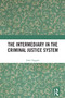 The Intermediary in the Criminal Justice System by John Taggart, 9781032609355