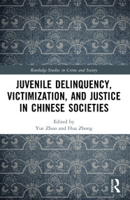 Juvenile Delinquency, Victimization, and Justice in Chinese Societies by Yue Zhuo, Hua Zhong, 9781032472041