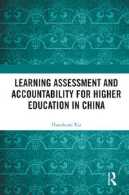 Learning Assessment and Accountability for Higher Education in China by Huanhuan Xia, 9781041004585
