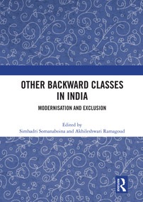 Other Backward Classes in India (Modernisation and Exclusion) by Simhadri Somanaboina, Akhileshwari Ramagoud, 9781032987361