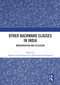 Other Backward Classes in India (Modernisation and Exclusion) by Simhadri Somanaboina, Akhileshwari Ramagoud, 9781032987361