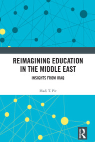 Reimagining Education in the Middle East (Insights from Iraq) by Hadi T. Pir, 9781041020448