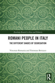 Romani People in Italy (The Different Shades of Segregation) by Vincenzo Romania, Tommaso Bertazzo, 9781032777771