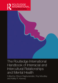 The Routledge International Handbook of Interracial and Intercultural Relationships and Mental Health by Shivon Raghunandan, Roy Moodley, Kelley Kenney, 9781032473161