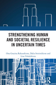 Strengthening Human and Societal Resilience in Uncertain Times by Ona Rakauskiene, Dalia Streimikiene, Lina Volodzkiene, 9781032843360