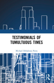 Testimonials of Tumultuous Times by Michael Debabrata Patra, 9781041012498