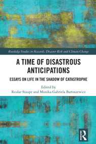 A Time of Disastrous Anticipations (Essays on Life in the Shadow of Catastrophe) by Reidar Staupe, Monika Gabriela Bartoszewicz, 9781032883458