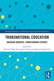 Transnational Education (Bridging Borders, Transforming Futures) by Rozilini Mary Fernandez-Chung, Ranjit Singh Gill, 9781032785257