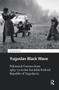 Yugoslav Black Wave (Polemical Cinema from 1963-72 in the Socialist Federal Republic of Yugoslavia) by Greg de Cuir, 9781041190974