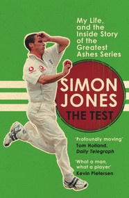 The Test (My Life, and the Inside Story of the Greatest Ashes Series) by Simon Jones, 9780224100281