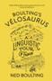 Boulting's Velosaurus (A Linguistic Tour de France) by Ned Boulting, 9780224100649